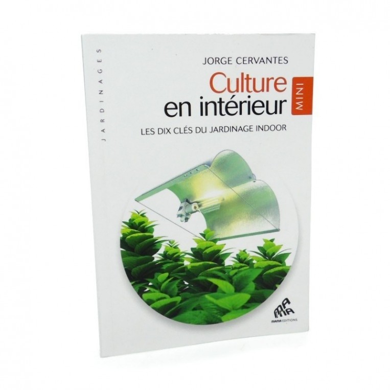 Culture En Interieur Mini Edicion Les Dix Cles Du Jardinage Indoor (Frances)